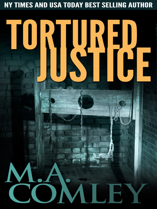 Title details for Tortured Justice by M A Comley - Available